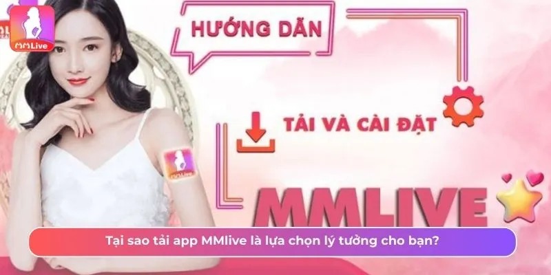 Tải Ứng Dụng Android MMLive Để Trải Nghiệm Giải Trí Trực Tuyến Livestream Chất Lượng Cao - Ảnh 1