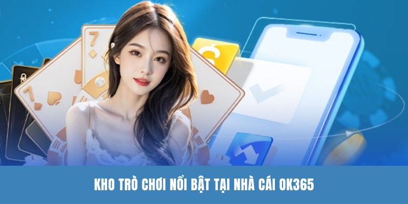 Khám Phá Niềm Vui Vô Tận Tại Nhà Cái Giải Trí OK365 - Ảnh 3