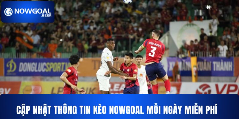 NOWGOAL - Trang Chuyên Cập Nhật Kết Quả, Soi Kèo 24/7 - Ảnh 1
