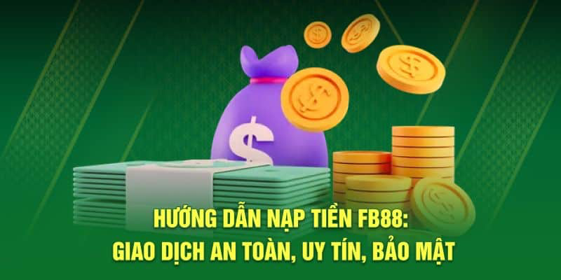Nạp tiền FB88 - Ảnh 3