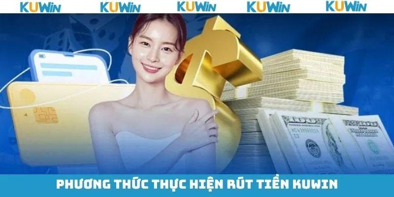 Rút Tiền KUwin – Quy Trình Đơn Giản Cho Người Chơi Mới - Ảnh 1