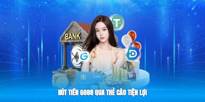 Rút Tiền Go88 - Giới Thiệu Quy Trình Giao Dịch Siêu Thần Tốc - Ảnh 3