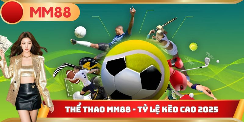 Thể Thao MM88 – Mỗi Cú Cược Là Một Lần Cảm Xúc Tràn Về - Ảnh 2