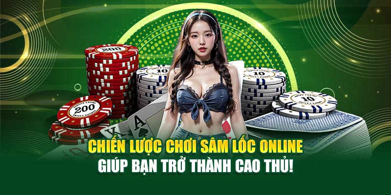 Chiến Lược Chơi Sâm Lốc Online Giúp Bạn Trở Thành Cao Thủ! - Ảnh 1