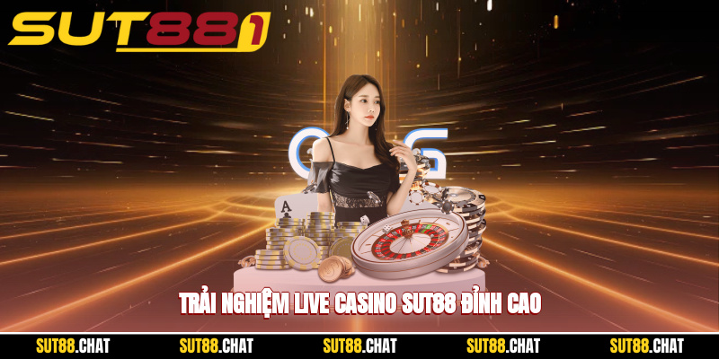 Live Casino Sut88 – Thiên Đường Đánh Bạc Đẳng Cấp - Ảnh 3