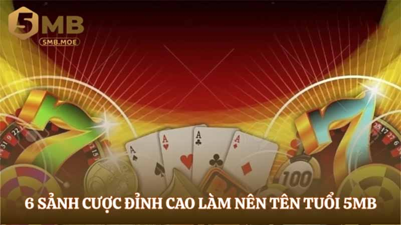 Giới thiệu 5MB – Địa chỉ cá cược hấp dẫn, thưởng lớn mỗi ngày - Ảnh 2