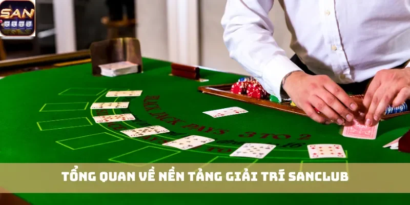sanclub – cổng game giải trí đỉnh cao dành cho người chơi hiện đại - Ảnh 1