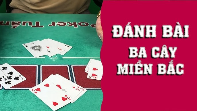 Ba Cây Miền Bắc – Luật Và Cách Chia Bài Chuẩn Bạn Cần Nắm - Ảnh 1