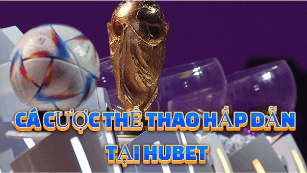 HUBET – Hành Trình Cá Cược Thể Thao Đầy Hứng Khởi - Ảnh 1